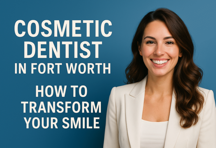 Smiling woman beside the words “Cosmetic Dentist in Fort Worth — How to Transform Your Smile,” representing a smile makeover at Bentley Dental.